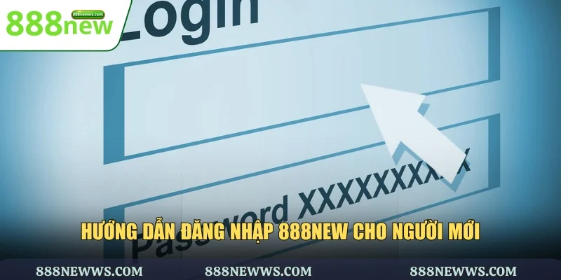 Hướng dẫn đăng nhập 888NEW