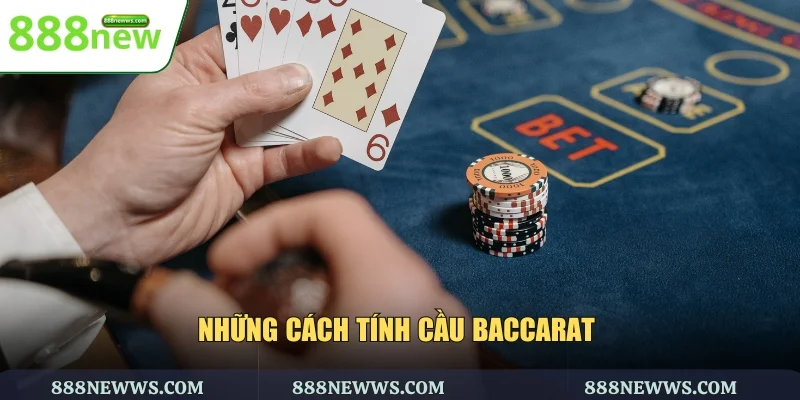 Những cách tính cầu Baccarat